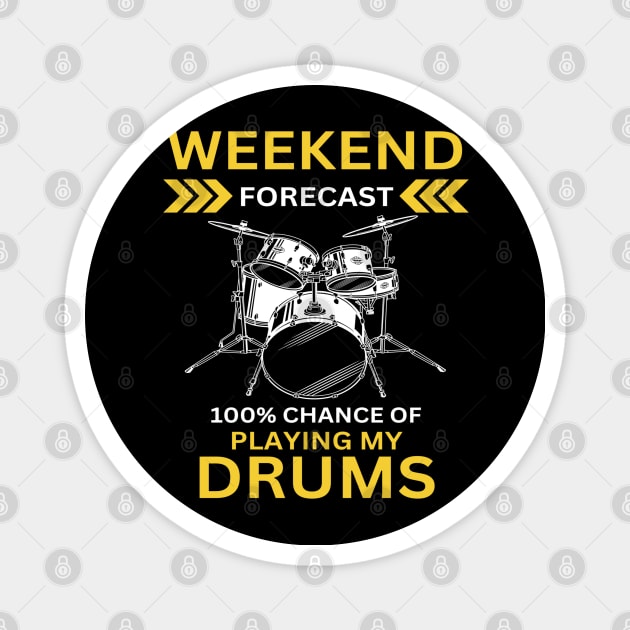 Weekend Forecast-100% Playing My Drums Magnet by Wilcox PhotoArt